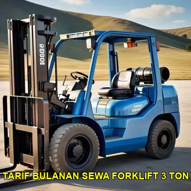 tarif bulanan sewa forklift 3 ton